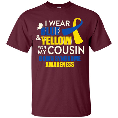 I Wear Blue And Yellow For My Cousin Down Syndrome Shirt Maroon