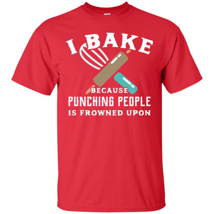 Baking T-shirt I Bake Because Punching People Frowned Upon Red