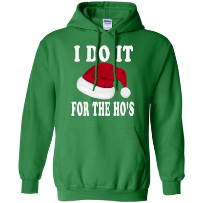 Christmas T-shirt I Do It For The Ho_s Irish Green