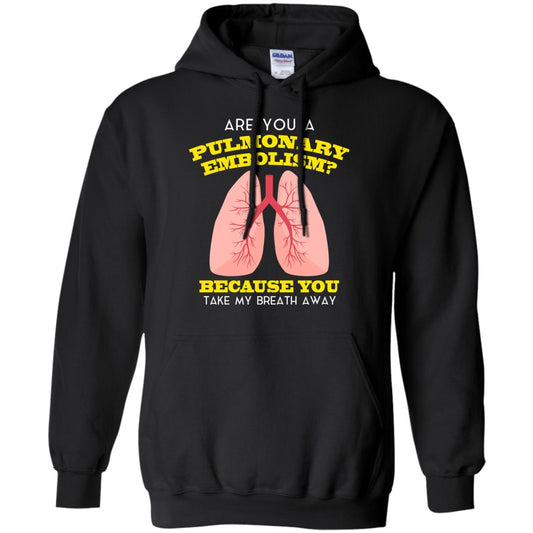 Are You A Pulmonary Embolism Funny Saying Shirt For Nurse Black
