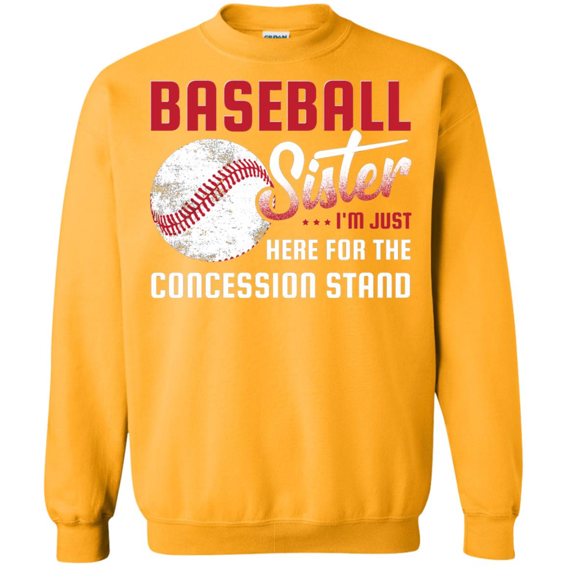 Baseball Sister Shirt Im Just Here For Concession Stand Gold