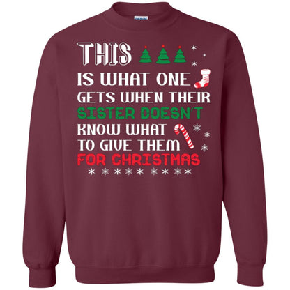Christmas T-shirt This Is What One Gets When Their Sister Doesn’t Know What To Give Them For Christmas Maroon