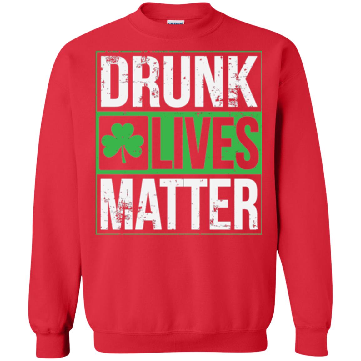 Drunk Lives Matter Saint Patrick_s Day T-shirt Red