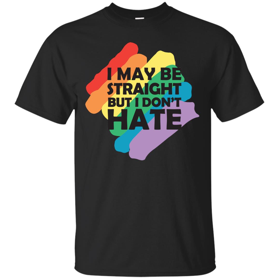 I May Be Straight But I Don't Hate Lgbt Shirt Black