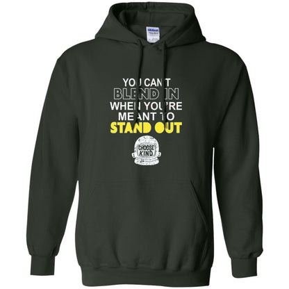 Anti Bullying T-shirt You Can't Blend In When You're Meant To Stand Out Forest Green