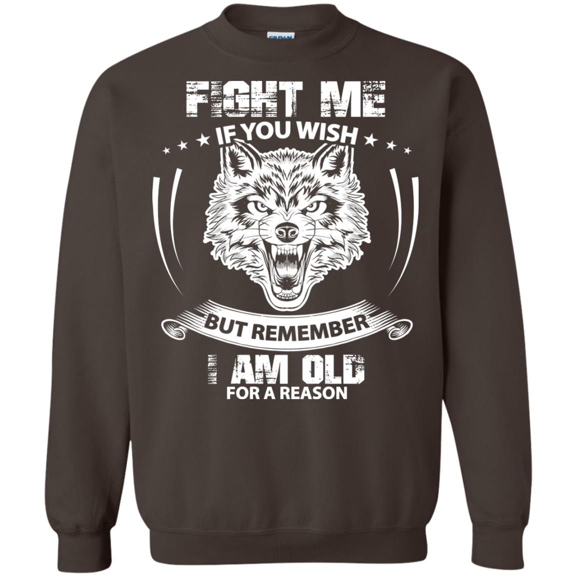 Fight Me If You Wish But Remember I Am Old For A Reason Shirt Dark Chocolate