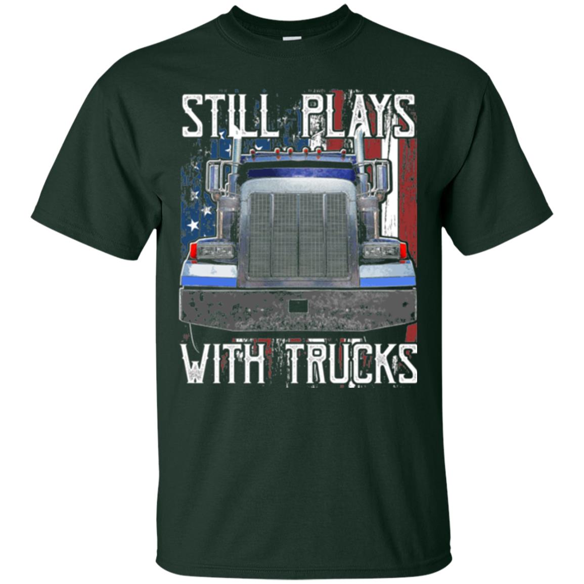 Trucker T-shirt Still Plays With Trucks Forest Green