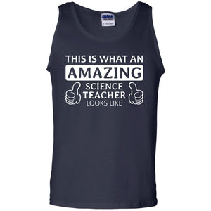 This Is What An Amazing Science Teacher Looks Like ShirtG220 Gildan 100% Cotton Tank Top