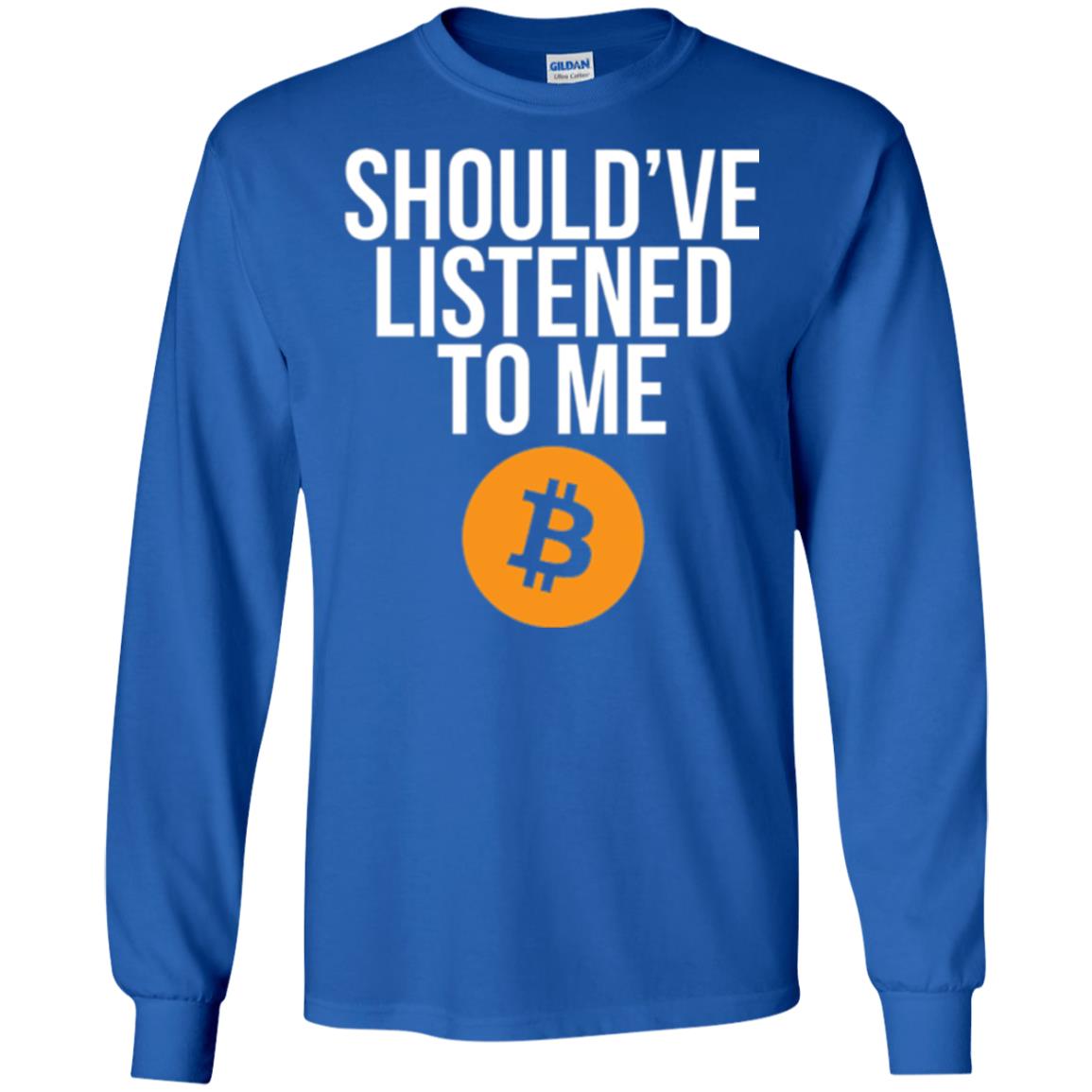 Should_ve Listened To Me T-shirt Royal