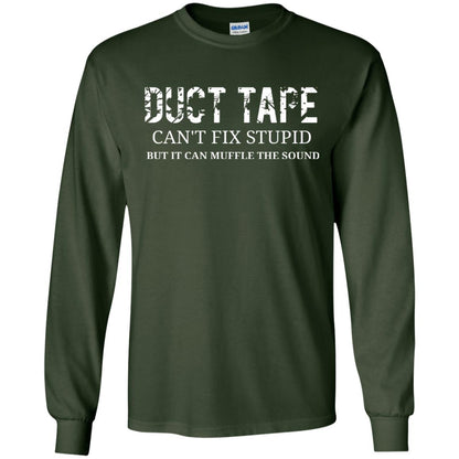 Duct Tape Can_t Fix Stupid T-shirt Forest Green