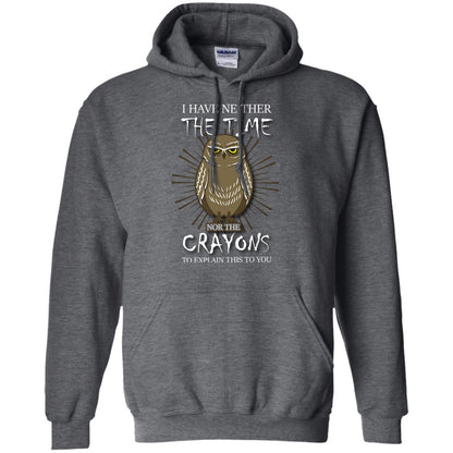 I Have Neither The Time Nor The Crayons Sarcastic T-shirt Dark Heather