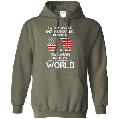 Wife T-shirt To The World My Husband Is Just A Veteran Military Green