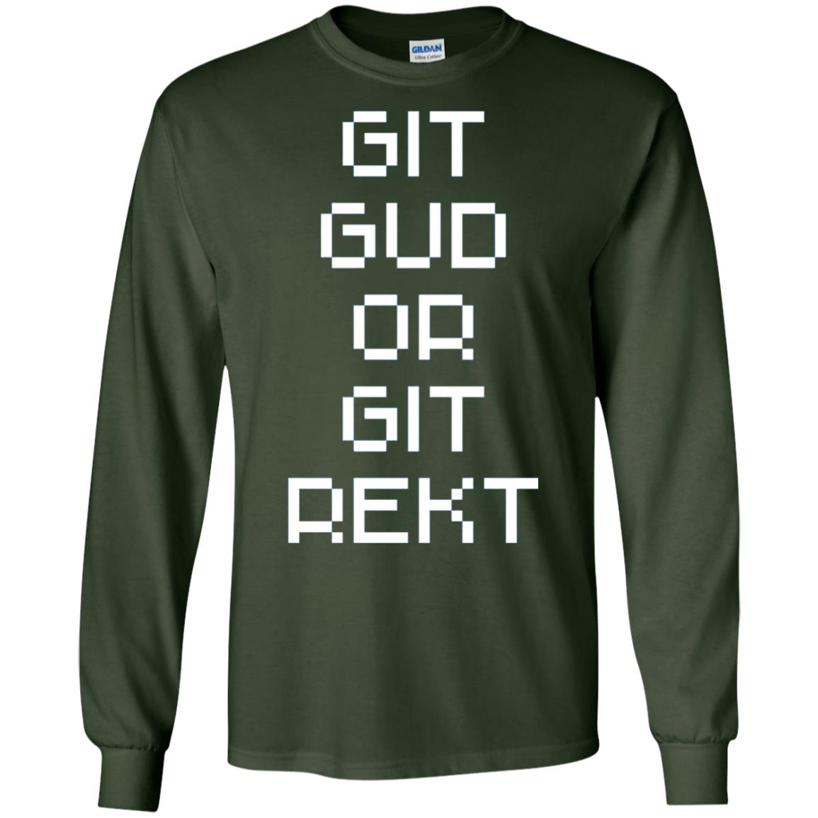 Video Game T-shirt Git Gud Or Git Rekt Forest Green