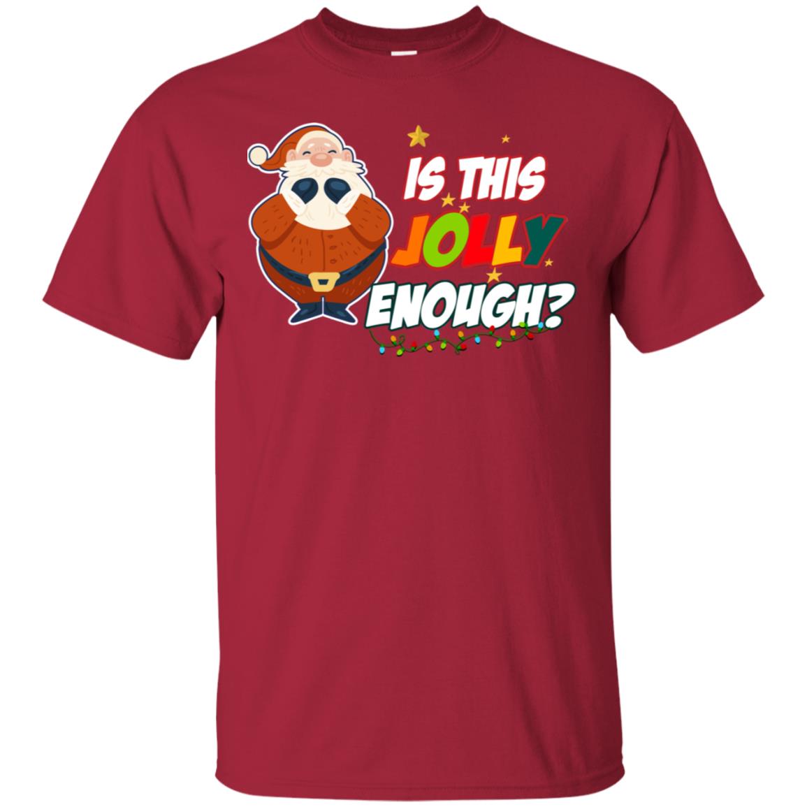Is This Jolly Enough Santa Claus X-mas Quote Shirt Cardinal