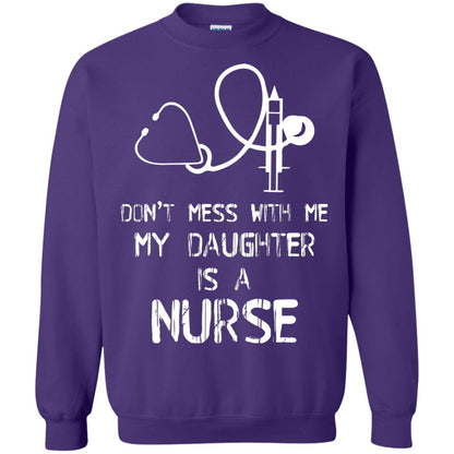 Don’t Mess With Me My Daughter Is A Nurse Funny Nurse Shirt For Parents Purple