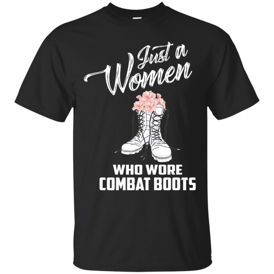 Just A Woman Who Wore Combat Boots Female Veteran T-shirt Black
