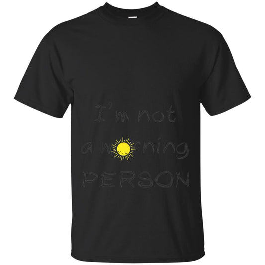 I Am Not A Morning Person T-shirt Black