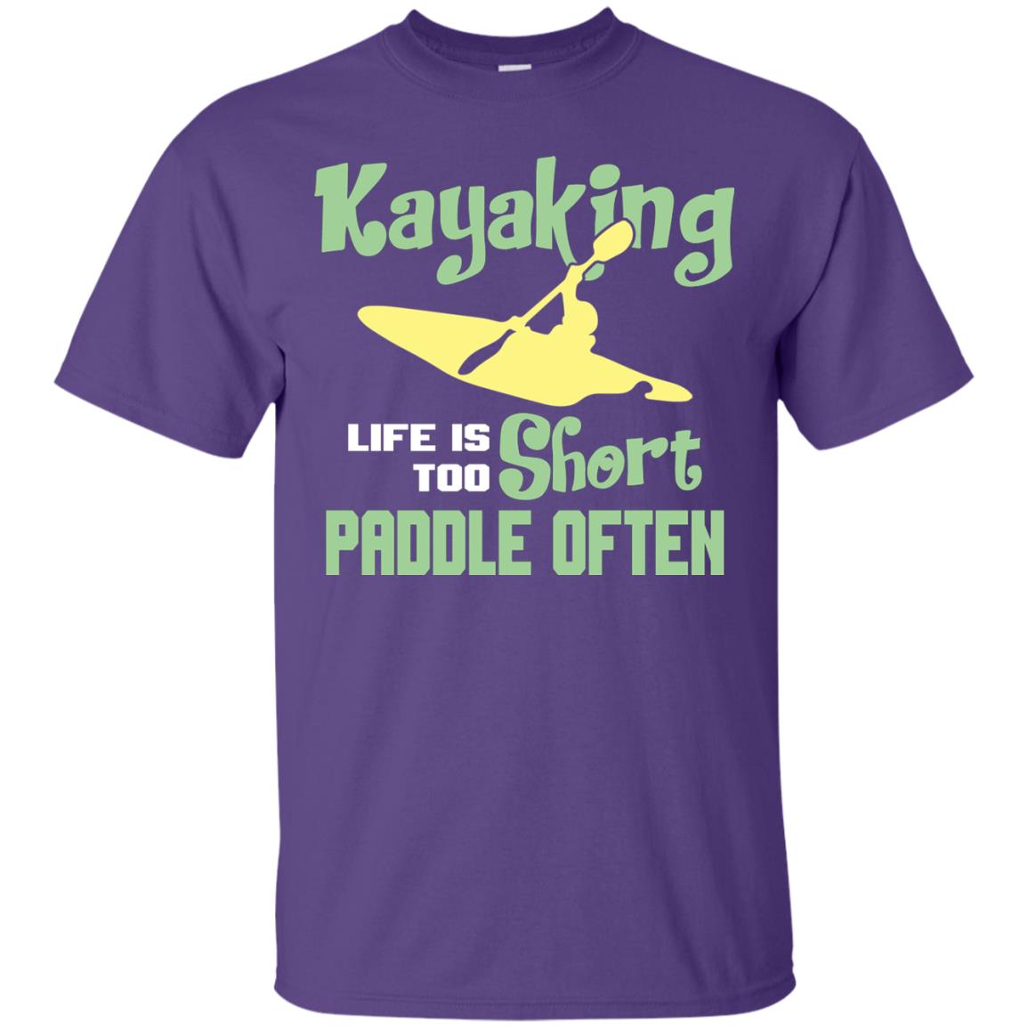 Kayaking Life Is Too Short Paddle Often Shirt For Kayak Lovers Purple