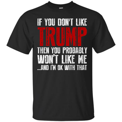 If You Don_t Like Trump Anti Trump T-shirt Black