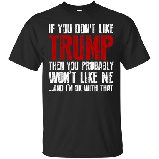 If You Don_t Like Trump Anti Trump T-shirt Black