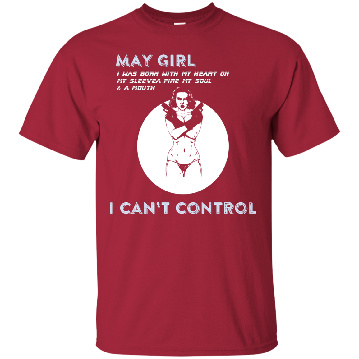 May Girl I Was Born With My Heart T-shirt Cardinal