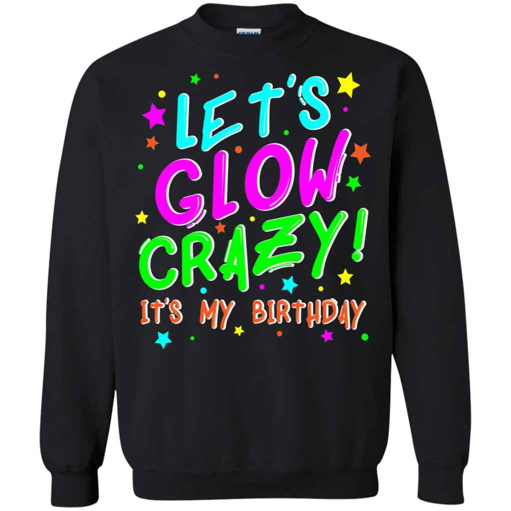 lets glow its my birthday shirt