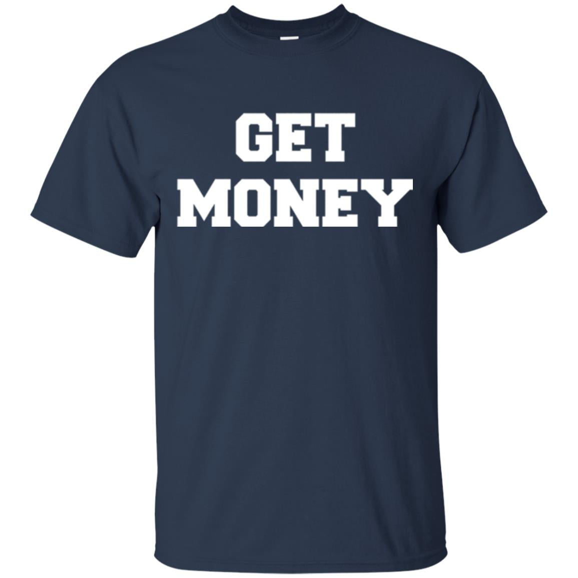 Motivational Quote T-shirt Get Money Navy