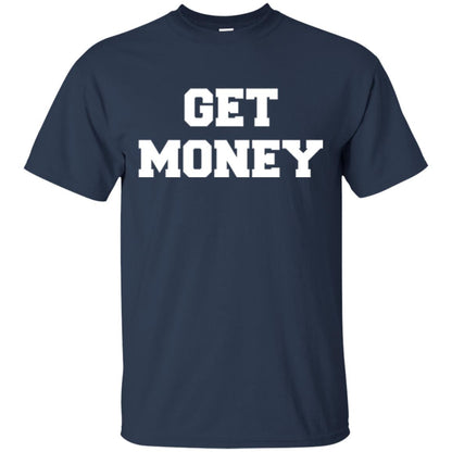 Motivational Quote T-shirt Get Money Navy