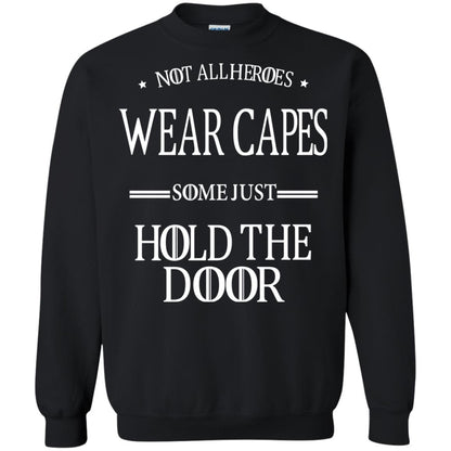 Not All Heroes Wear Capes Some Just Hold The Door Black
