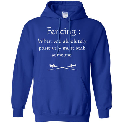 Fencing Lovers T-shirt When You Absolutely Posititive Must Stab Someone Royal