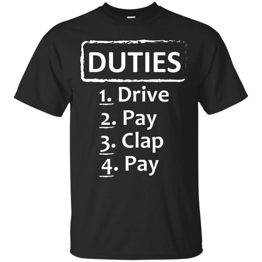 Duties Drive Pay Clap Pay Daddy Shirt Black