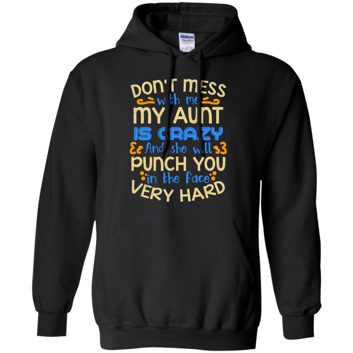 Don_t Mess With Me My Aunt Is Crazy She Will Punch You T-shirt Black