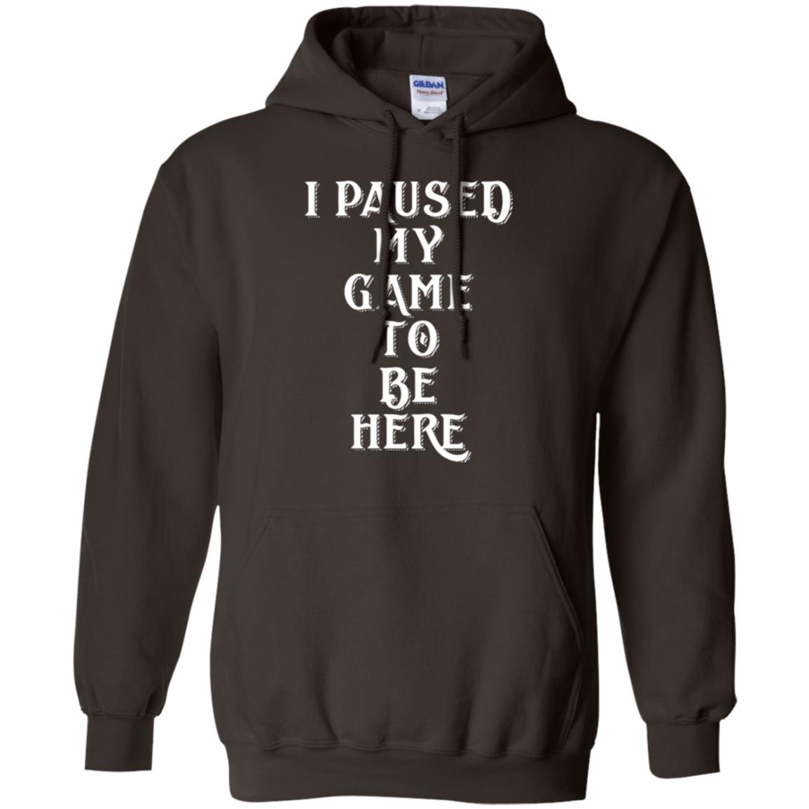 I Paused My Game To Be Here Funny Gamer T-shirt Dark Chocolate