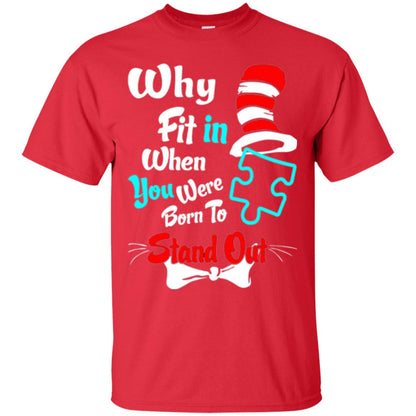 Why Fit In When You Were Born To Stand Out Autism Awareness T-shirt Red