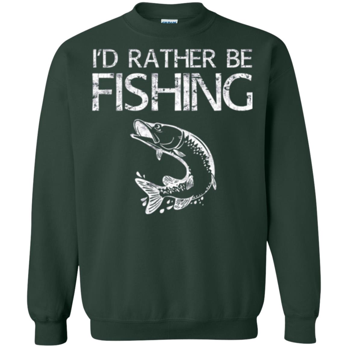 Funny Fisherman T-shirt I_d Rather Be Fishing Forest Green