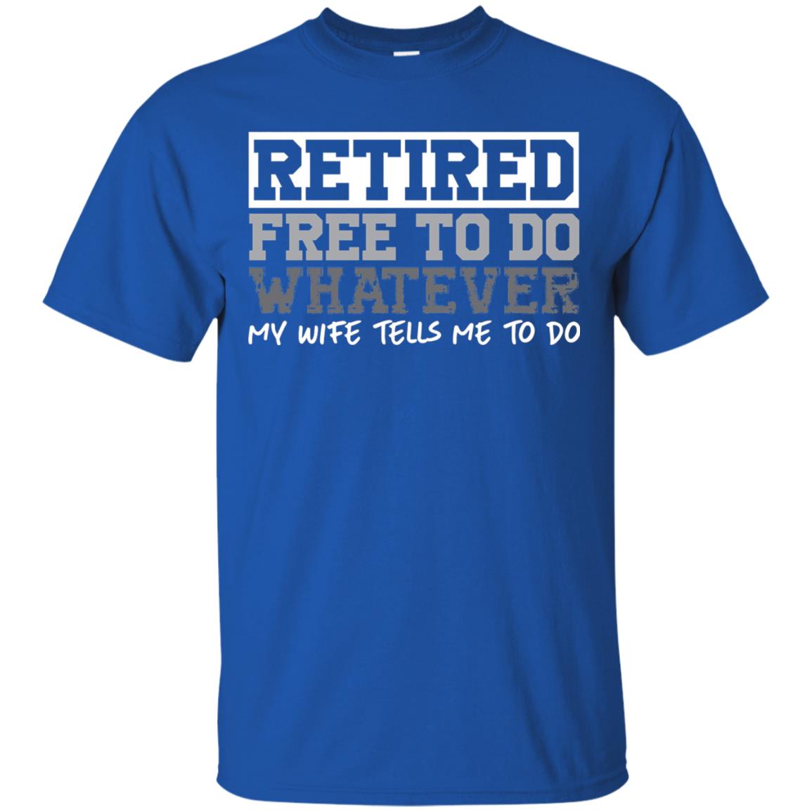 Retired Free To Do Whatever Funny Retirement T-shirt Royal