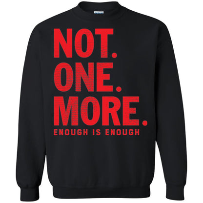 Not One More Enough Is Enough Anti Gun T-shirt Black
