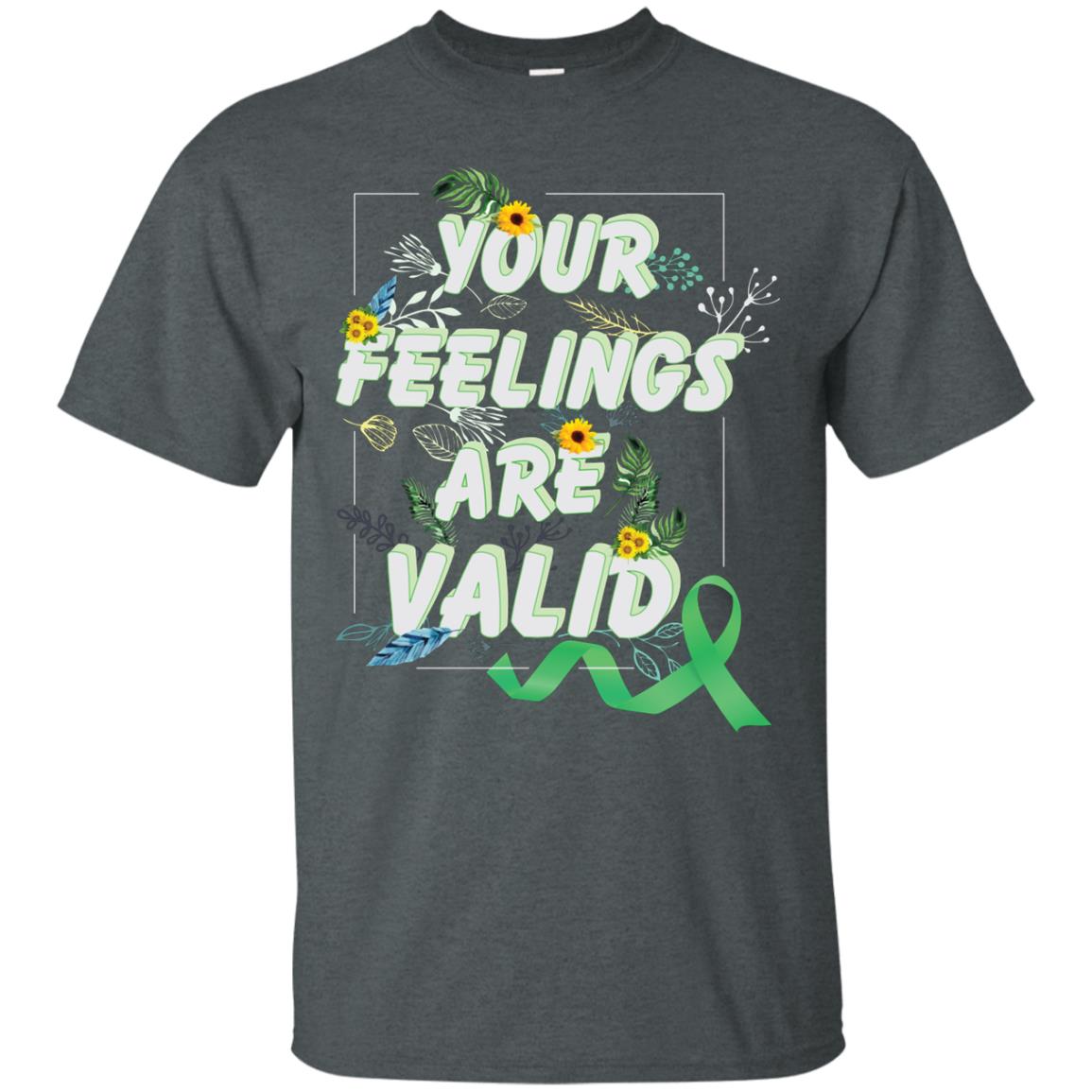 Your Feelings Are Valid Mental Health Awareness T-shirt Dark Heather