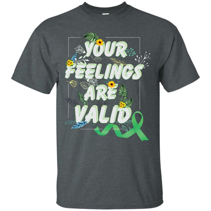 Your Feelings Are Valid Mental Health Awareness T-shirt Dark Heather