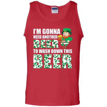 I_m Gonna Need Another Beer To Wash Down This Beer Patrick_s Day T-shirt Red