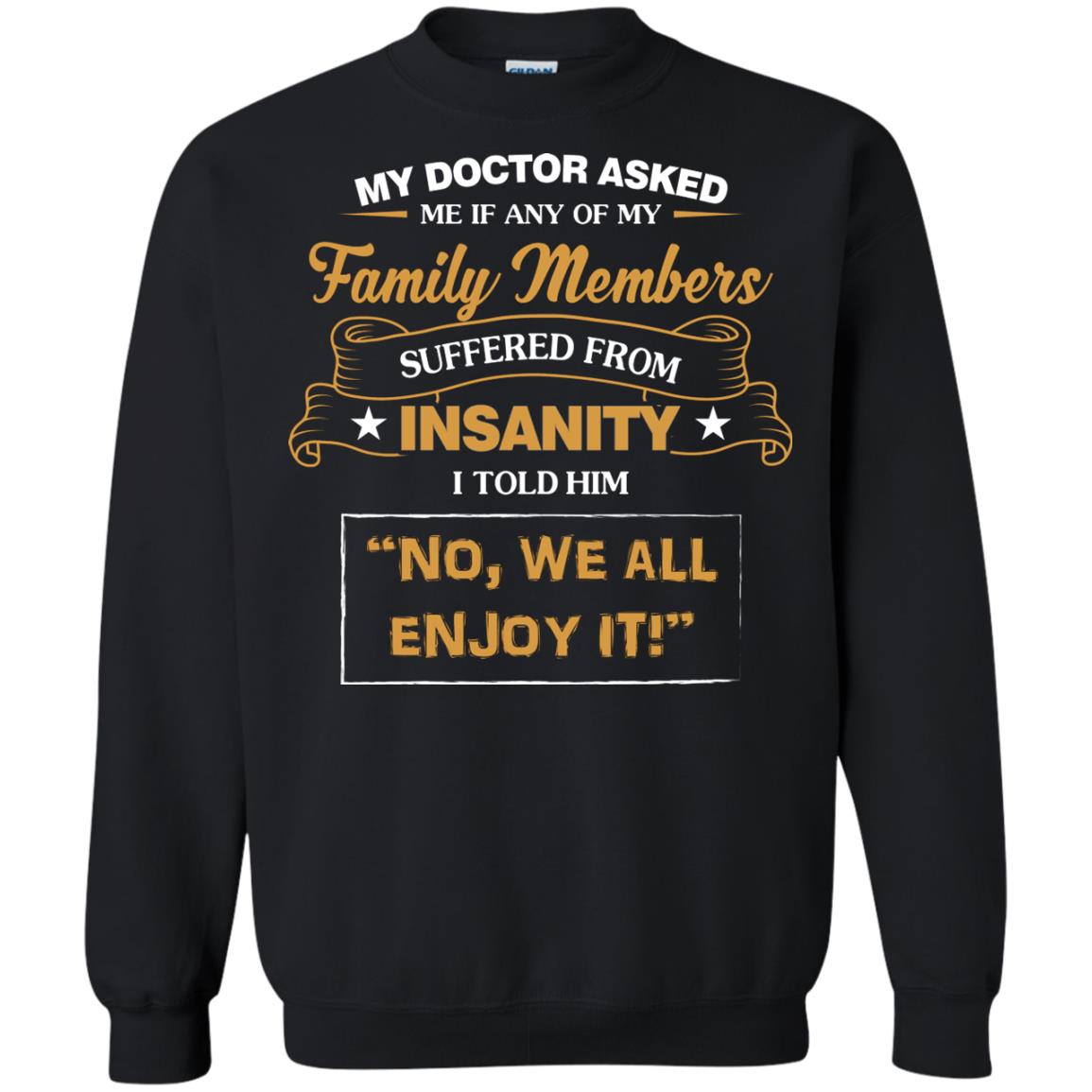 My Doctor Asked Me If Any Of My Family Members Suffered From Insanity Black