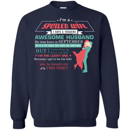 I Am A Spoiled Wife Of A September Husband I Love Him And He Is My Life Shirt Navy