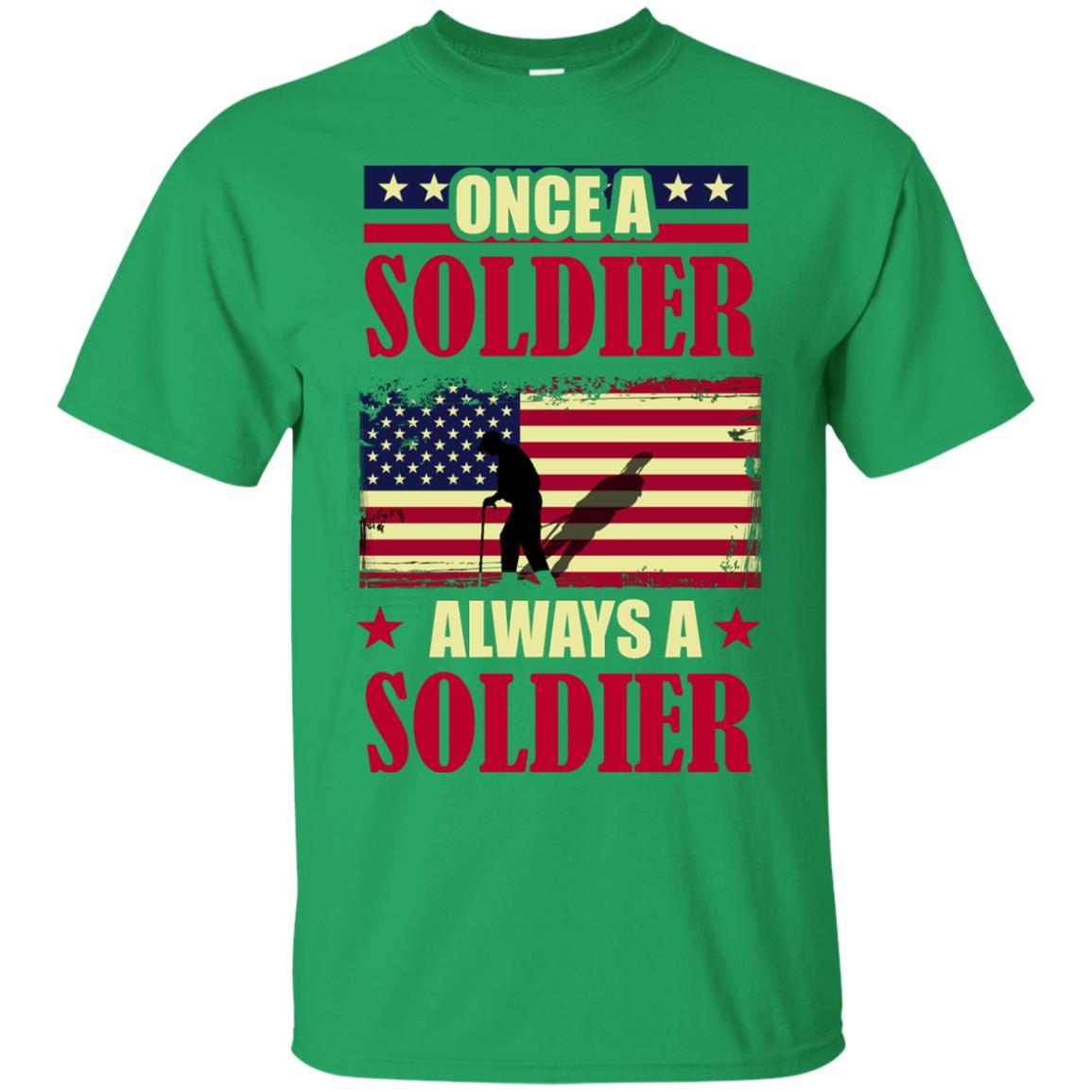 Once A Soldier Always A Soldier Shirt Irish Green