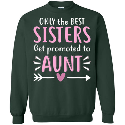 Aunt T-shirt Only The Best Sisters Get Promoted To Aunt Forest Green