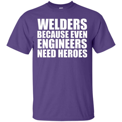 Welders Because Even Engineers Need Heroes T-shirt Purple