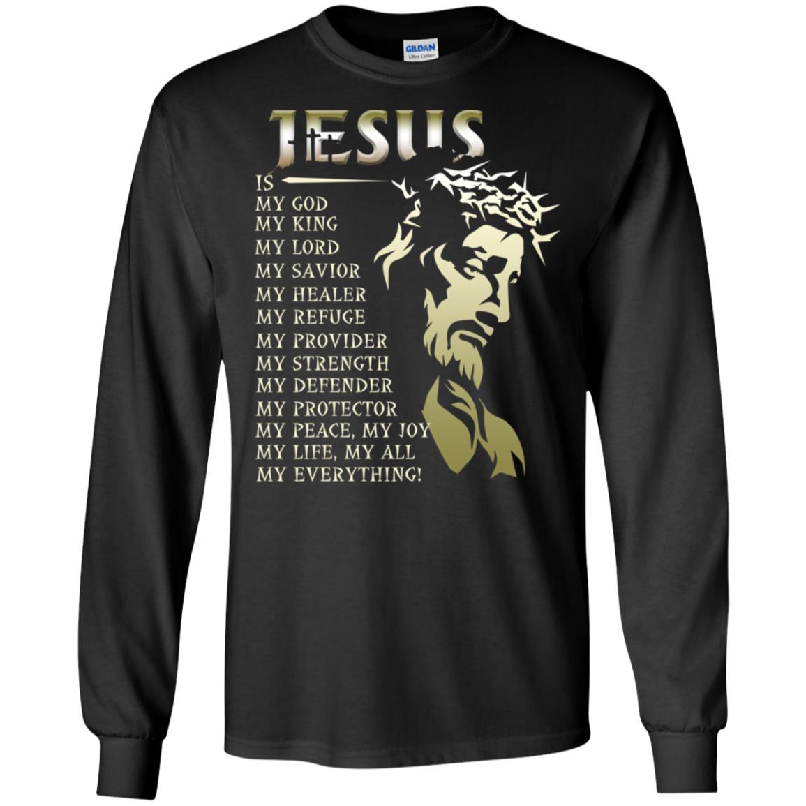 Jesus Is My God My King My Lord My Savior My Healer Shirt Black