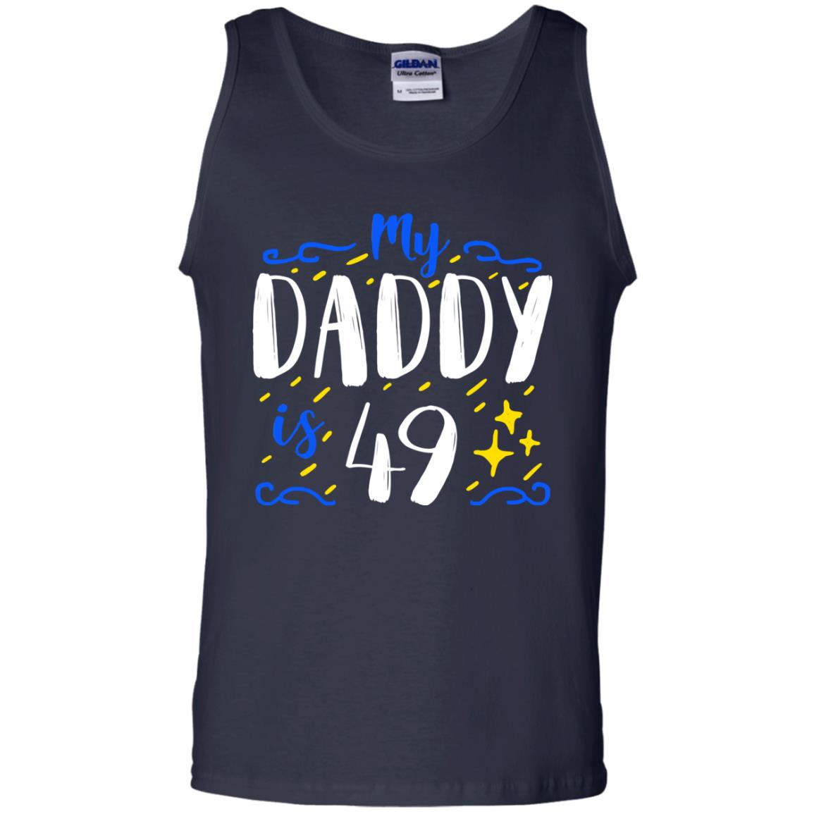 My Daddy Is 49 49th Birthday Daddy Shirt For Sons Or Daughters Navy