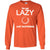 Im Not Lazy Just Buffering ShirtG240 Gildan LS Ultra Cotton T-Shirt