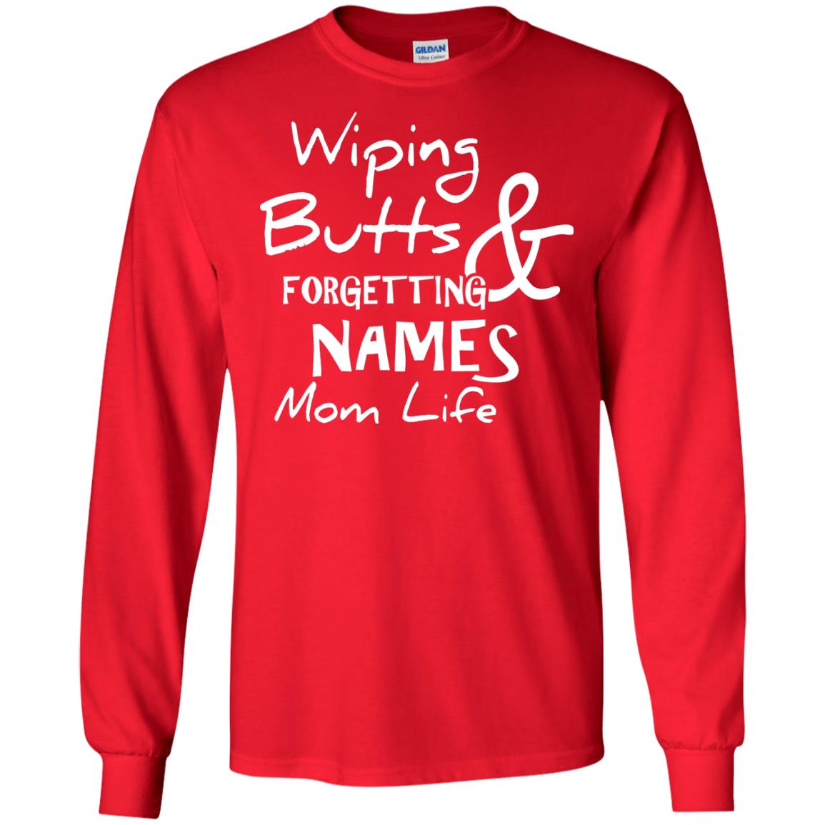 Mommy T-shirt Wiping Butts And Forgetting Names Mom Life Red