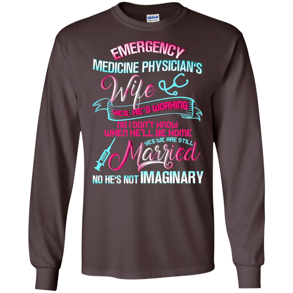 Emergency Medicine Physician's Wife Yes We Are Still Married Shirt Dark Chocolate